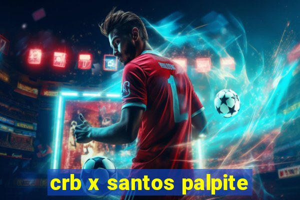 crb x santos palpite